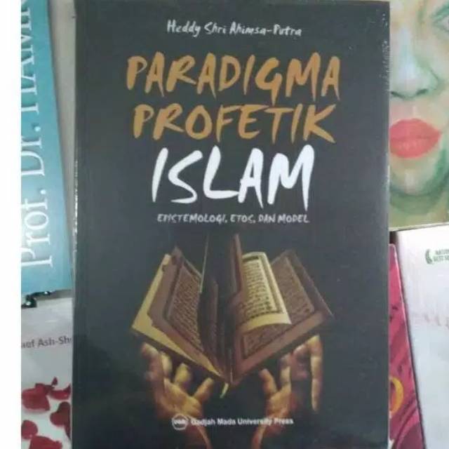 Jual Paradigma Profetik Islam Epistemologi,etos, Dan Model / Henddy ...