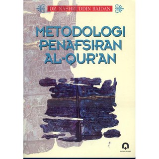 Jual BUKU ORIGINAL METODOLOGI PENAFSIRAN AL-QURAN / NASHARIDDIN BAIDAN ...