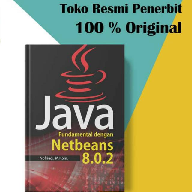 Jual NEW - BUKU Ajar Java Fundamental Dengan Netbeans 8.0.2 | Shopee ...