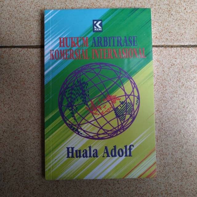 Jual Buku Hukum Arbitrase Komersial Internasional - Huala Adolf ...