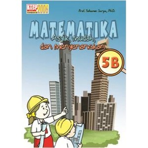 Jual Buku Matematika Asyik Mudah Dan Menyenangkan 5b . Prof Yohanes ...