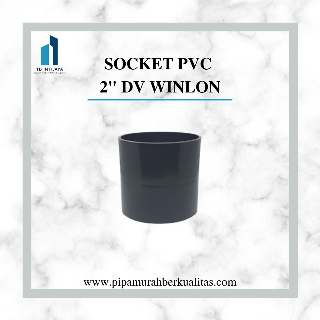 Jual SOCKET PVC 2 inch DV WINLON sambungan pipa SOCK PVC | Shopee Indonesia