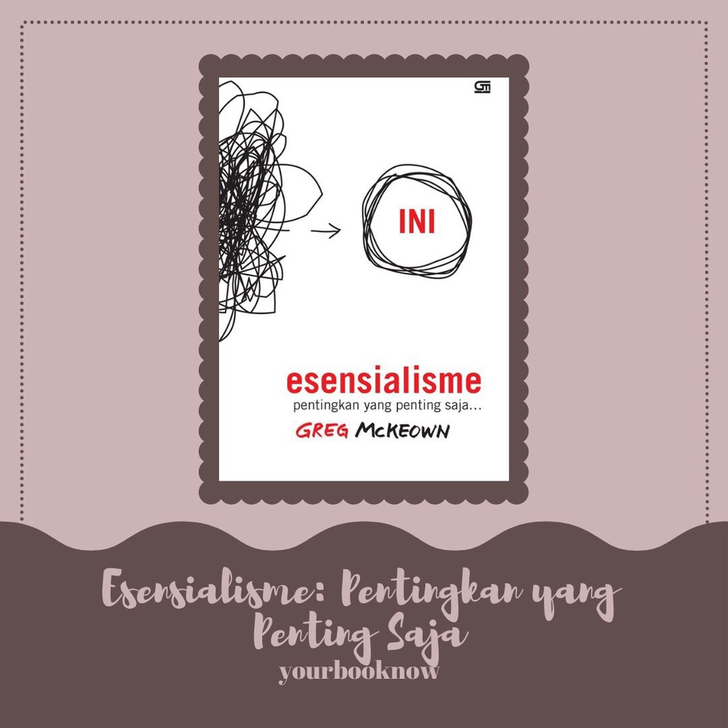 Jual Buku Esensialisme: Pentingkan Yang Penting Saja | Shopee Indonesia