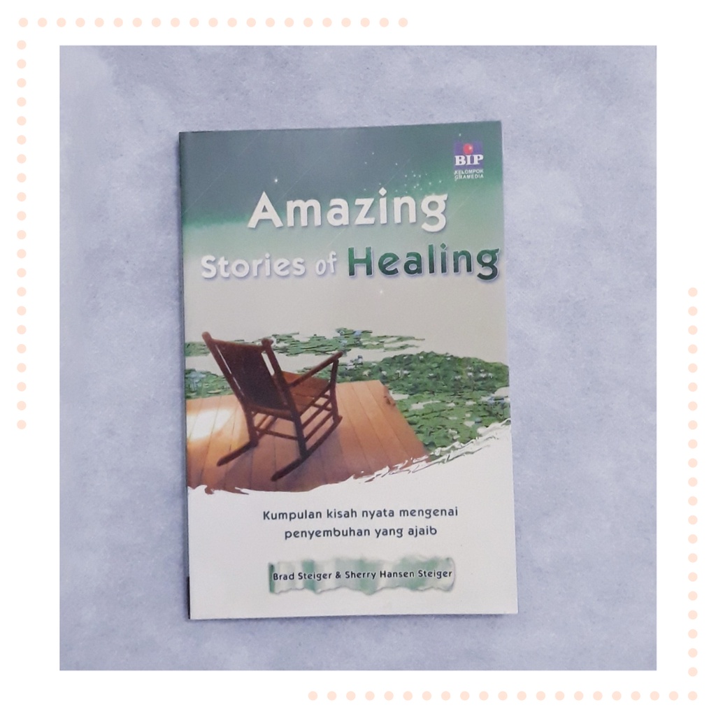 Jual Buku Amazing Stories Of Healing (Kisah Nyata Mengenai Penyembuhan ...