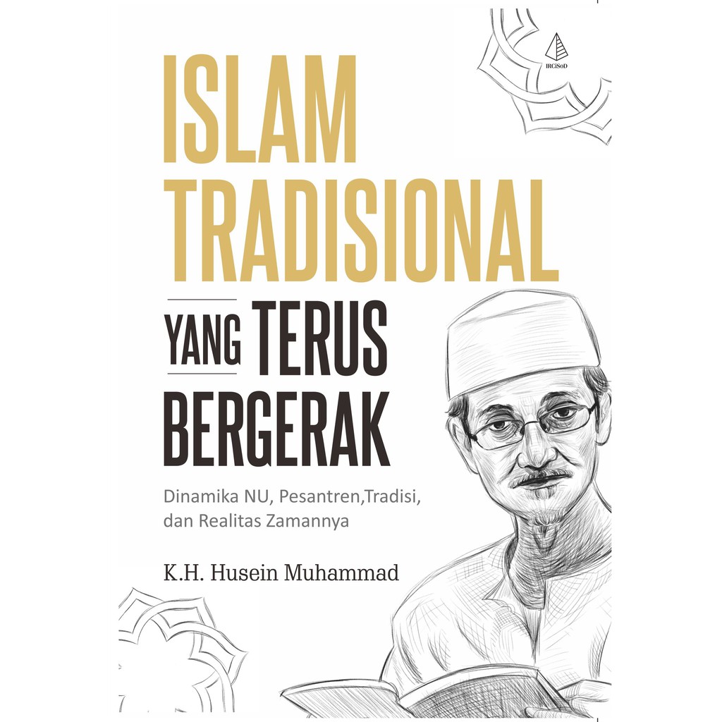 Jual Buku Islam Tradisional Yang Terus Bergerak - K.H. Husein Muhammad ...