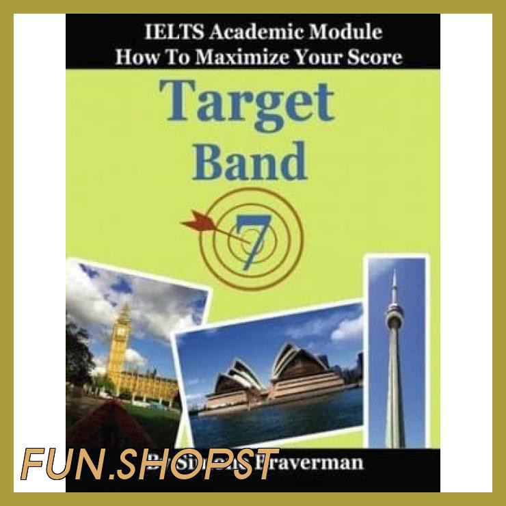 Jual IELTS TARGET BAND 7 HOW TO MAXIMIZE YOUR SCORE (ACADEMIC, 1ST ...
