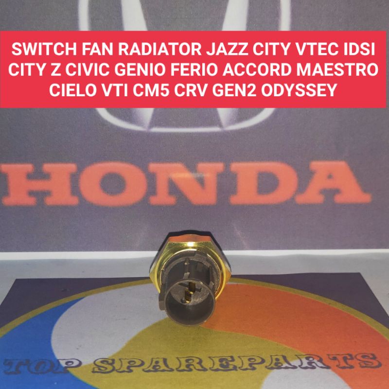 Jual SWITCH FAN KIPAS RADIATOR HONDA JAZZ CITY VTEC IDSI CITY Z CIVIC GENIO FERIO ACCORD MAESTRO