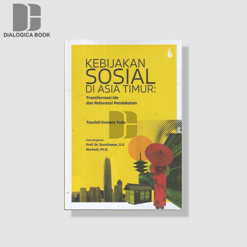 Jual Kebijakan Sosial Di Asia Timur Transformasi Ide Dan Relevansi