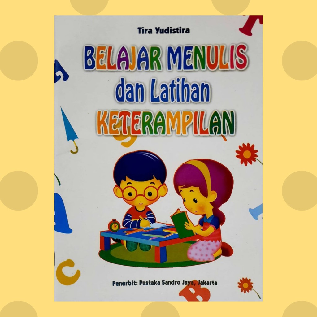 Jual Buku Anak - Belajar Menulis Dan Latihan Keterampilan Untuk Anak TK ...