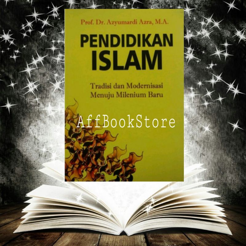 Jual PENDIDIKAN ISLAM (tradisi dan modernisasi menuju milenium baru ...