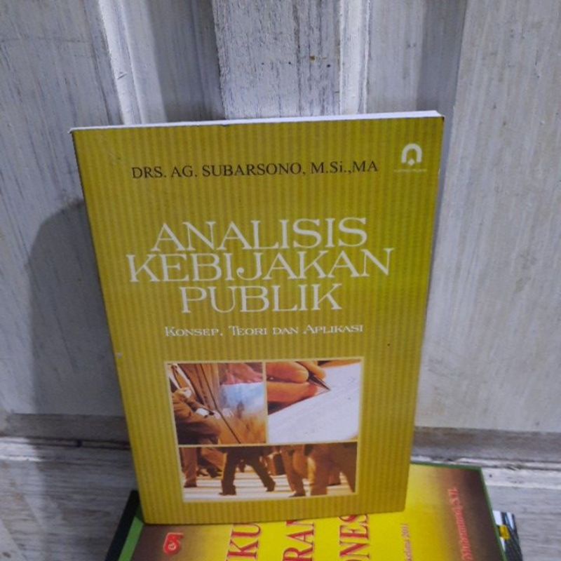 Jual Analisis Kebijakan Publik Konsep Teori Dan Aplikasi By Drs Ag