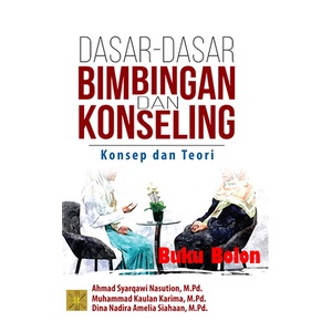 Jual Buku Dasar-dasar Bimbingan Dan Konseling: Konsep Dan Teori ...