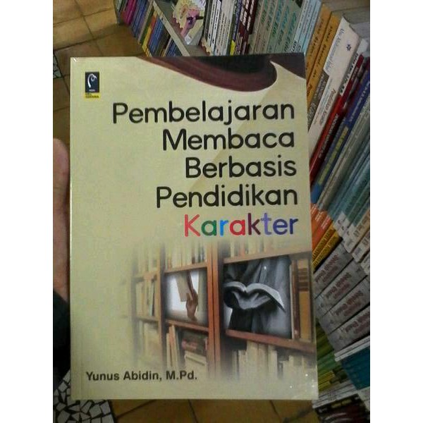 Jual Pembelajaran Membaca Berbasis Pendidikan Karakter-Yunus Abidin ...