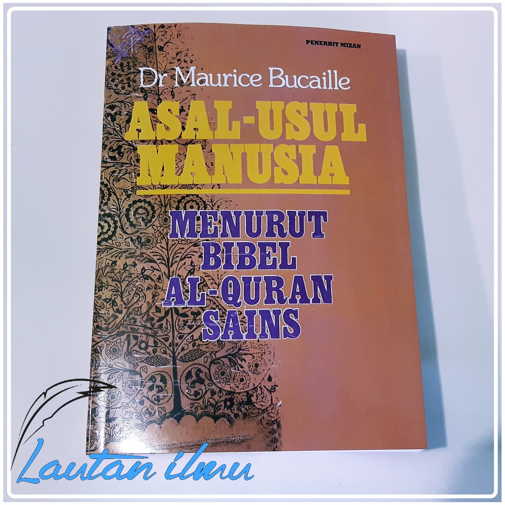 Jual Asal Usul Manusia - Menurut Bibel Al-quran Sains - Dr. Maurice ...