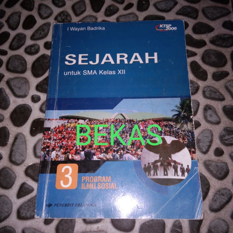 Jual Sejarah Kelas 12 XII 3 SMA Erlangga KTSP 2006 Program IPS - I ...
