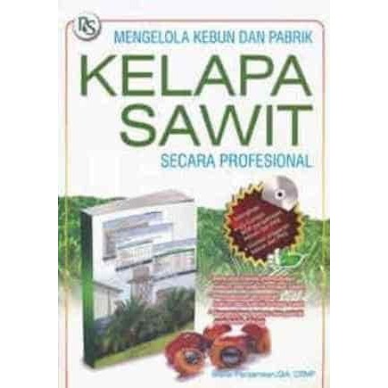 Jual Buku Mengelola Kebun Dan Pabrik Kelapa Sawit Secara Profesional ...