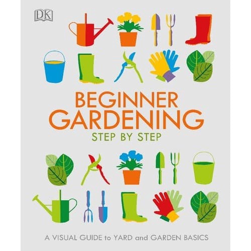 Jual Buku Beginner Gardening Step By Step: A Visual Guide To Yard ...