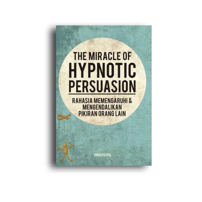 Jual Buku The Miracle Of Hypnotic Persuasion : Rahasia Memengaruhi ...