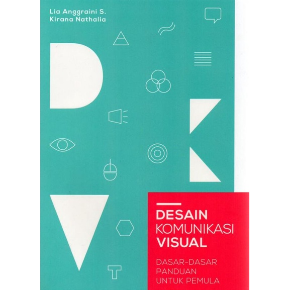 Jual Buku Desain Komunikasi Visual Dasar Dasar Panduan Untuk Pemula Shopee Indonesia 3278