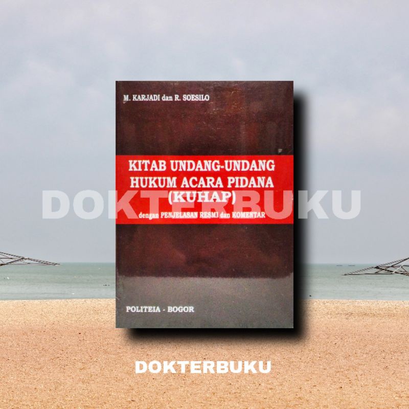 Jual KITAB UNDANG - UNDANG HUKUM ACARA PIDANA (KUHAP) Karjadi | Shopee ...