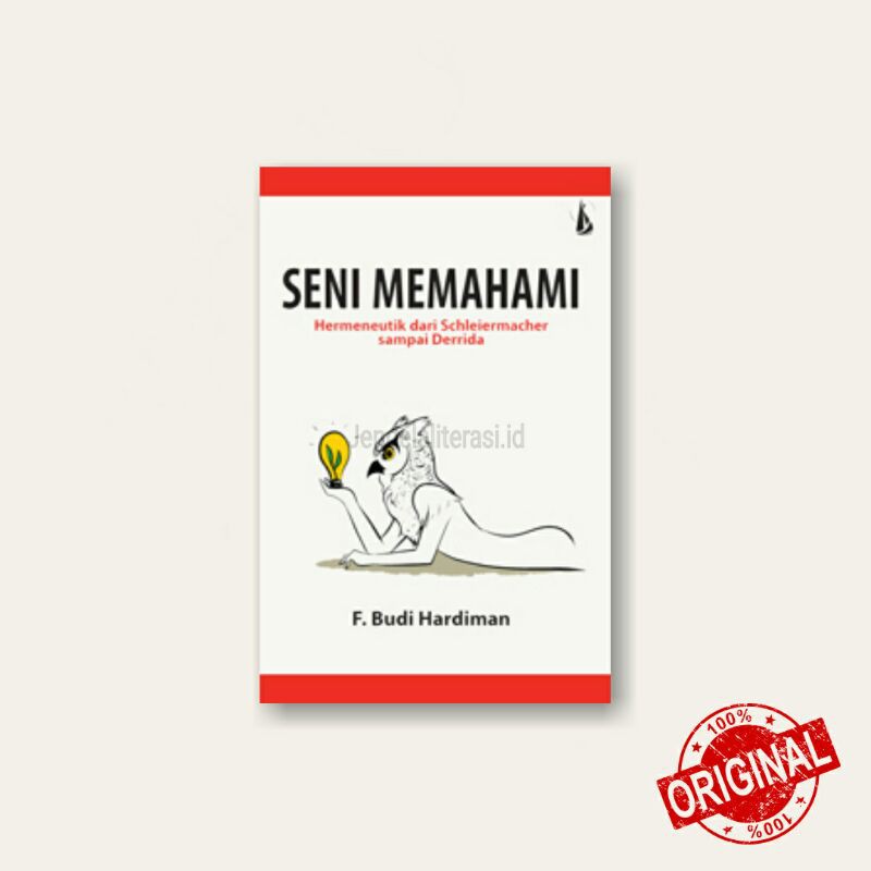 Jual Seni Memahami: Hermeneutik Dari Schleiermacher Sampai Derrida - F ...