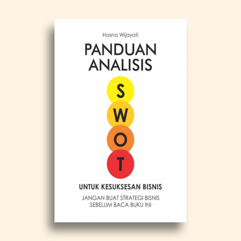 Jual Panduan Analisis SWOT untuk Kesuksesan Bisnis Hasna Wijayati ...