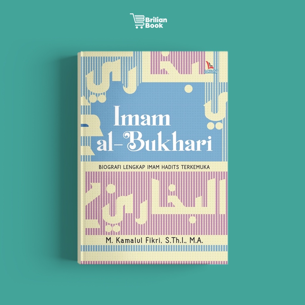 Jual Buku Imam Al-Bukhari; Biografi Lengkap Imam Hadits Terkemuka ...