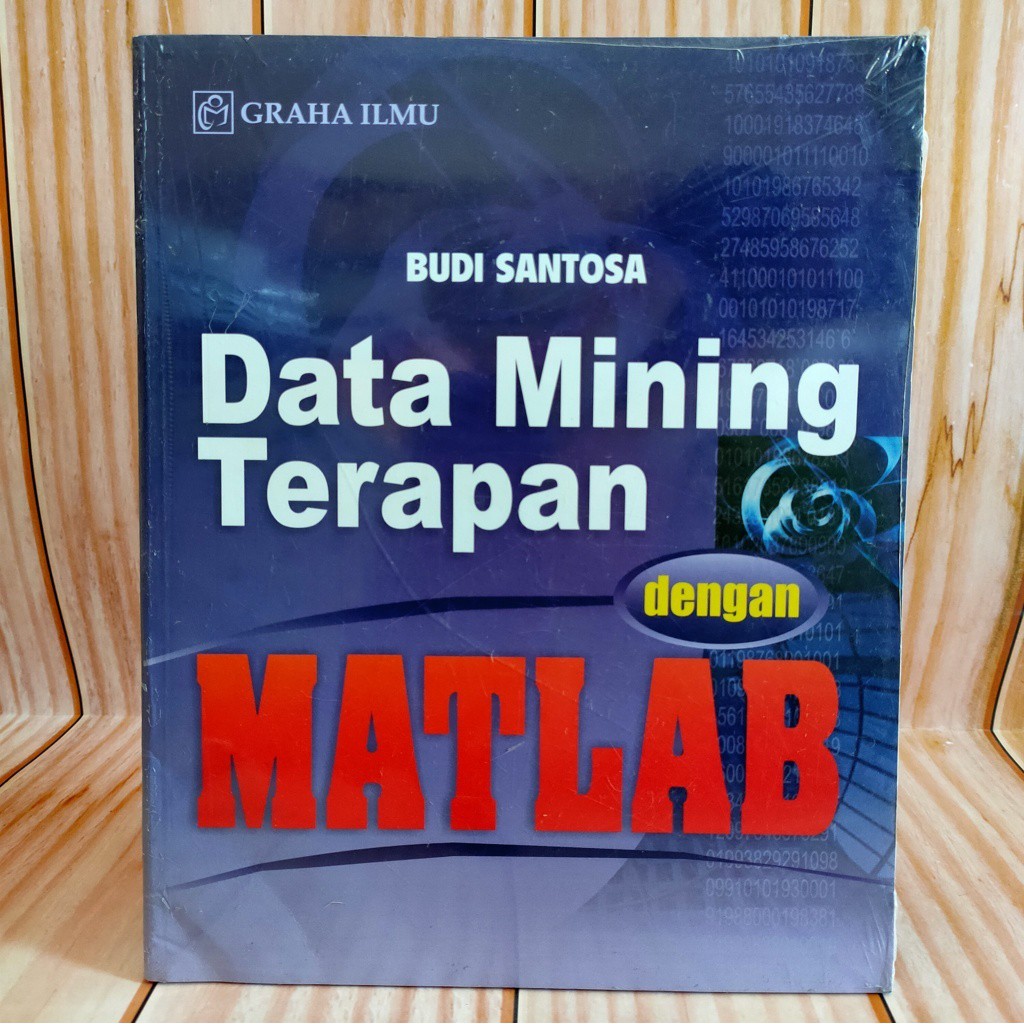 Jual BUKU DATA MINING TERAPAN DENGAN MATLAB / BUDI SANTOSA / GRAHA ILMU ...