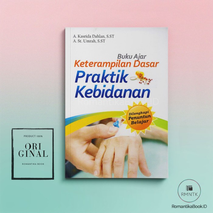 Jual Buku Ajar Ketrampilan Dasar Praktik Kebidanan - A. Kasrida Dahlan ...