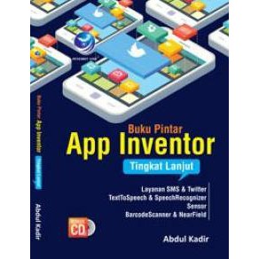 Jual Buku Pintar App Inventor Tingkat Lanjut Abdul Kadir Penerbit Andi Shopee Indonesia