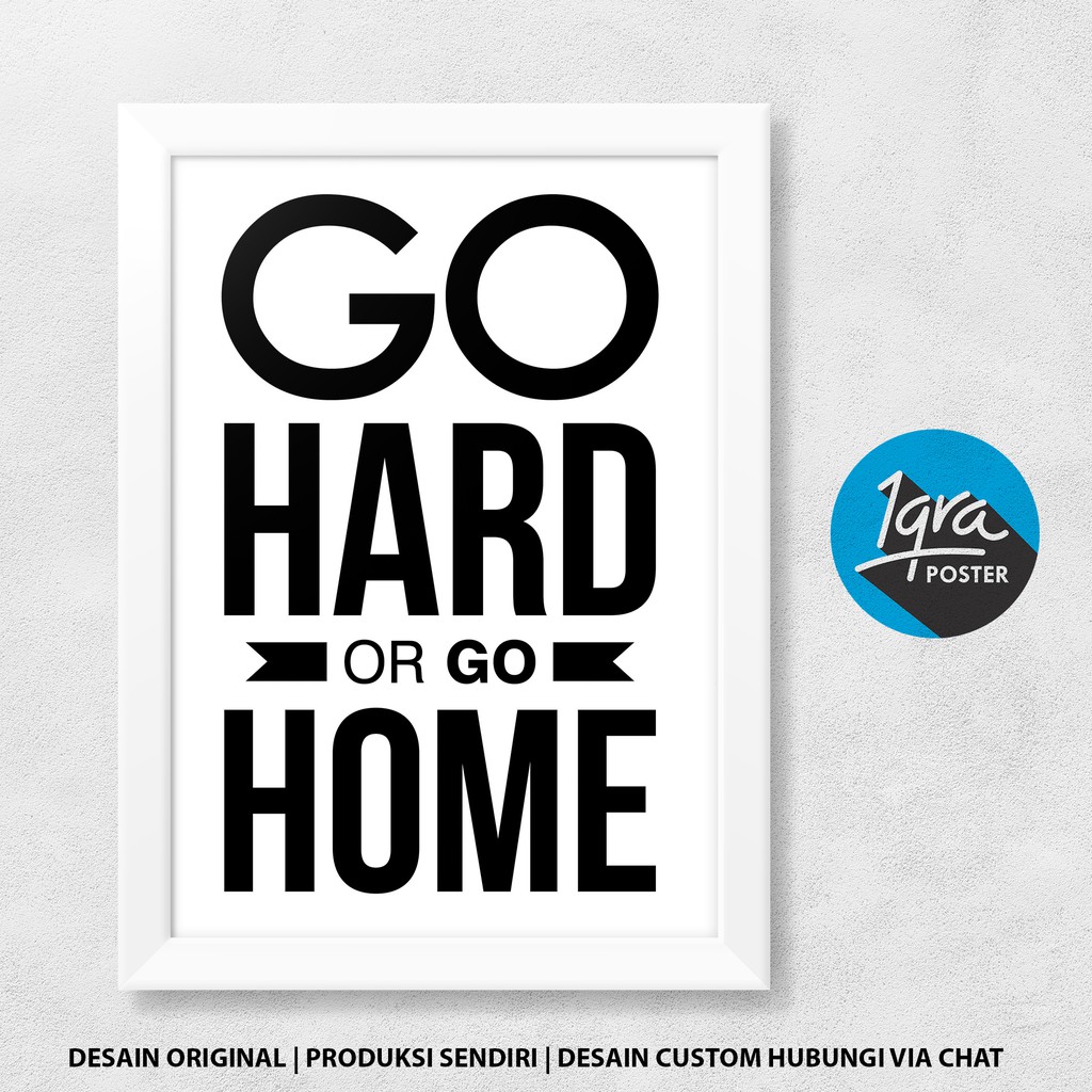 jual-poster-motivasi-umum-bingkai-a4-go-hard-or-go-home-bw-hiasan