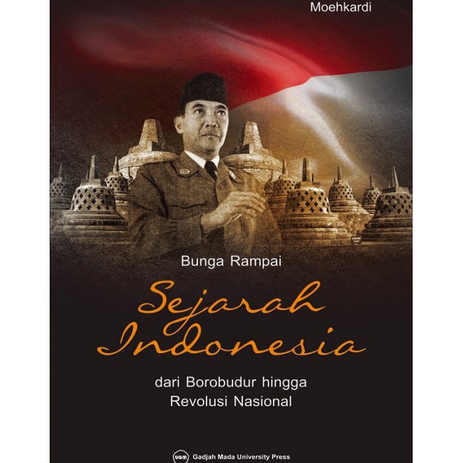 Jual Bunga Rampai Sejarah Indonesia: Dari Borobudur Hingga Revolusi ...