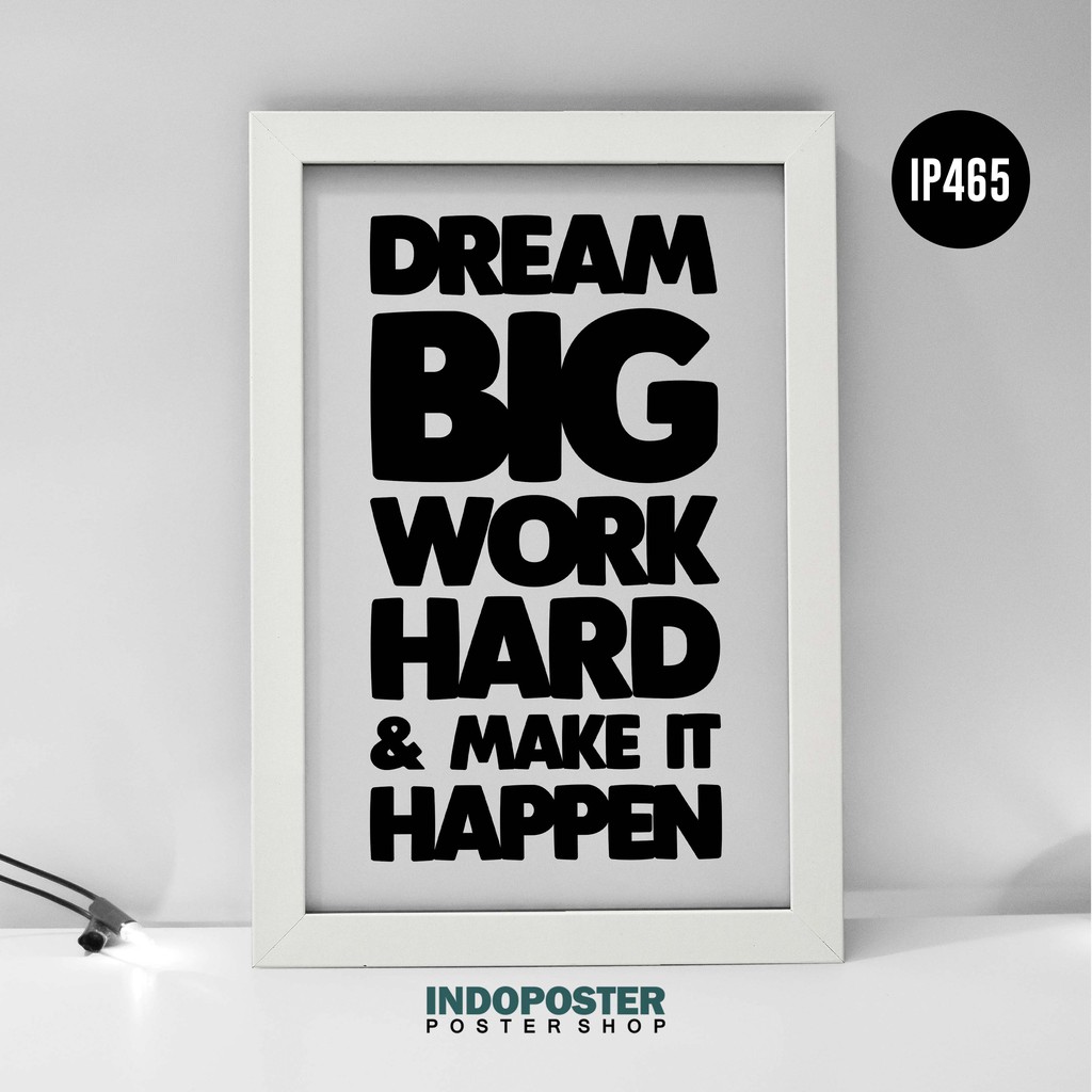 Jual Poster Motivasi Quotes Dream Big Work Hard & Make It | Shopee ...