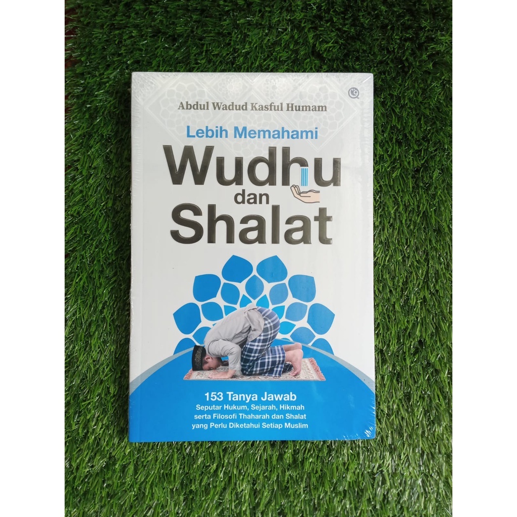 Jual LEBIH MEMAHAMI WUDHU DAN SHALAT 153 Tanya Jawab Seputar Hukum