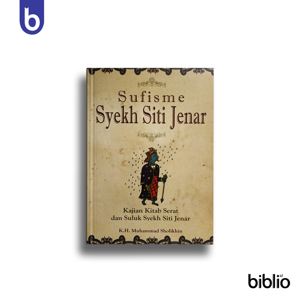 Jual Buku Sufisme Syekh Siti Jenar; Kajian Kitab Serat Dan Suluk Syekh ...