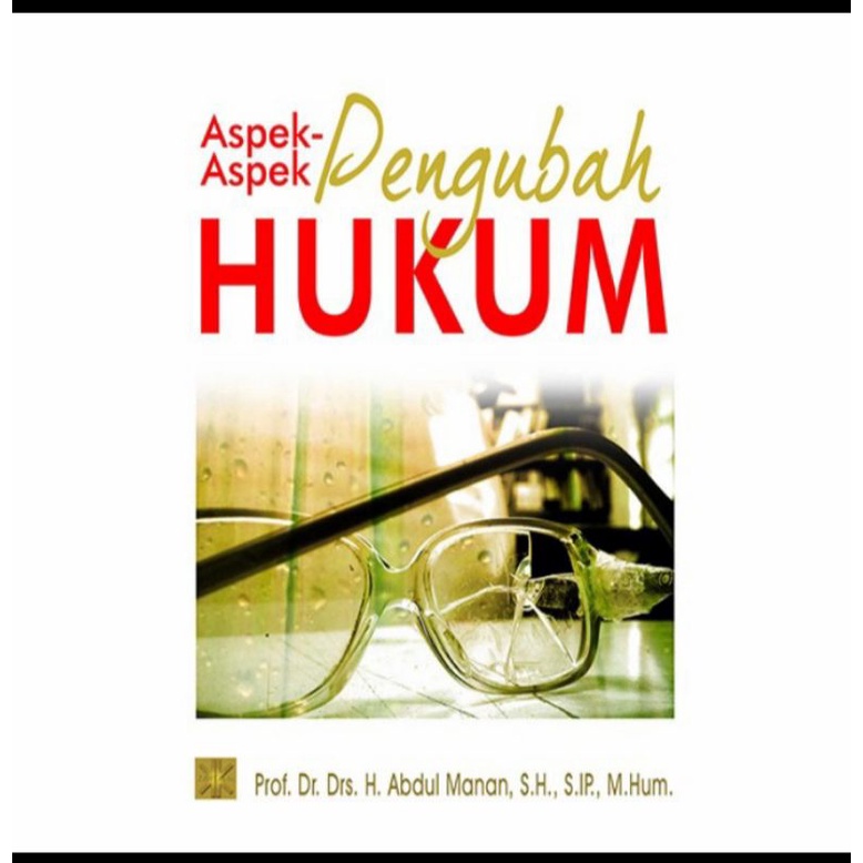 Jual BUKU ASPEK ASPEK PENGUBAH HUKUM. Prof. Abdul Manan Original