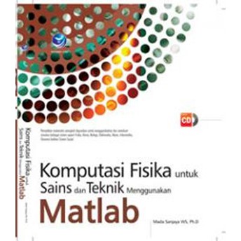 Jual Buku Komputasi Fisika Untuk Sains Dan Teknik Menggunakan Matlab+cd ...