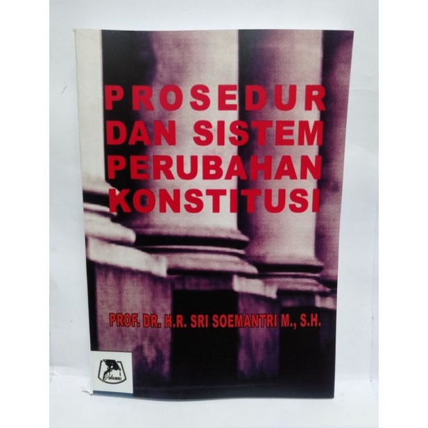 Jual Buku Prosedur Dan Sistem Perubahan Konstitusi Sri Soemantri