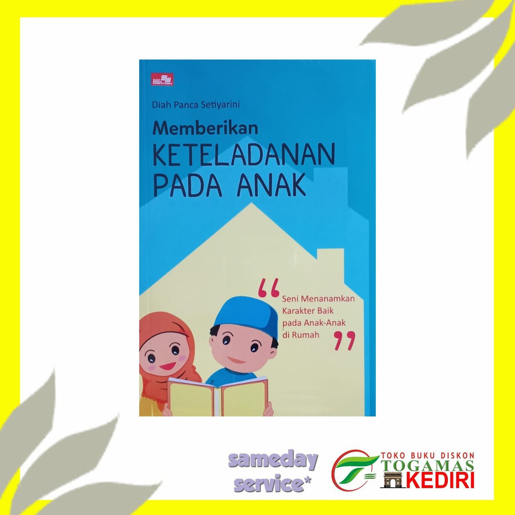 Jual MEMBERIKAN KETELADANAN PADA ANAK (SENI MENANAMKAN KARAKTER BAIK ...