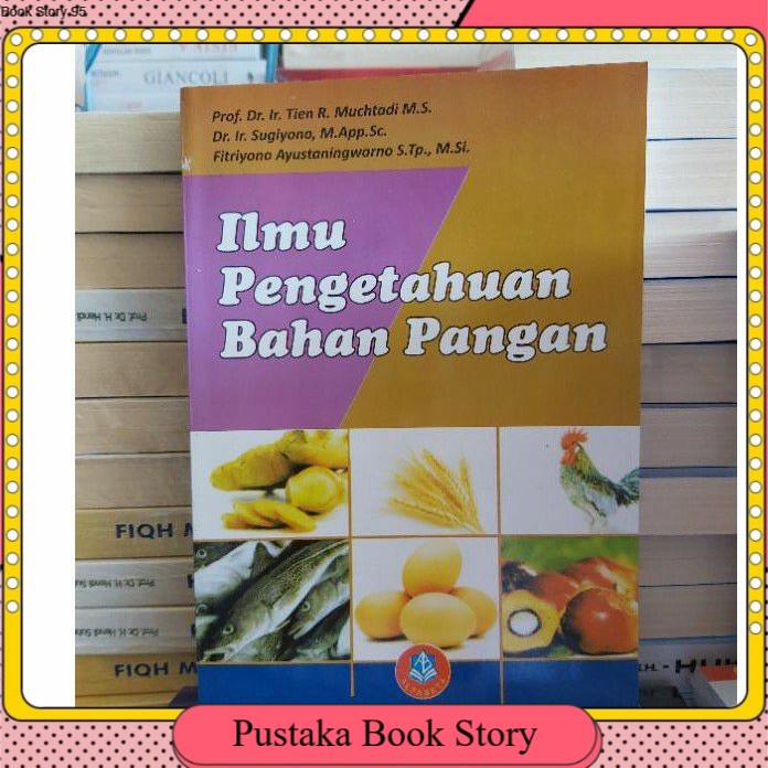 Jual ILMU PENGETAHUAN BAHAN PANGAN BY DR IR TEIN R MUCHTADI Original ...