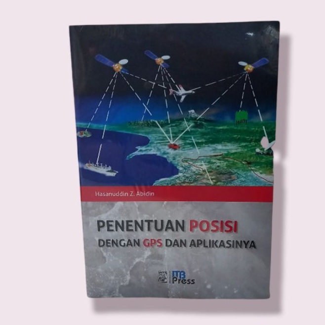 Jual Buku Penentuan Posisi Dengan Gps Dan Aplikasinya Itb Shopee Indonesia