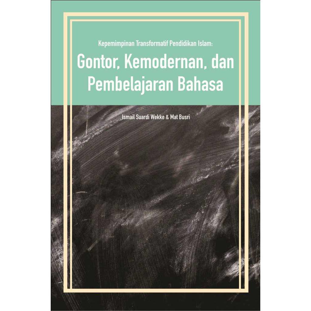 Jual Kepemimpinan Transformatif Pendidikan Islam: Gontor, Kemodernan ...