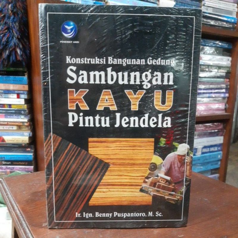 Jual Buku Teknik Kontruksi Bangunan Gedung Sambung Kayu Pintu Jendela ...