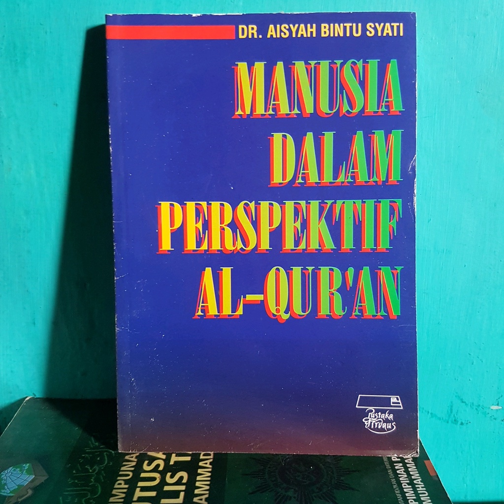 Jual BUKU MANUSIA DALAM PERSPEKTIF AL QURAN DR AISYAH BINTU SYATI ...