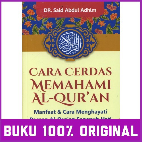 Jual Ori Aqwa Cara Cerdas Memahami Al Quran Buku Islam Dr Said Abdul Adhim Shopee Indonesia