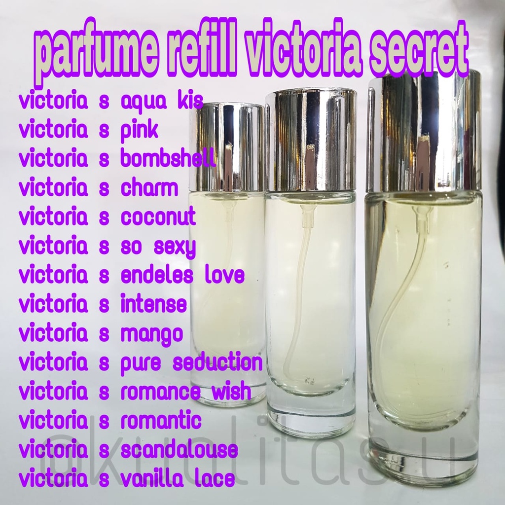 PARFUM REFILL VICTORIA SECRET ROMANTIC VICTORIA SCANDALOUS DLL 30ML 50 PREMIUM QUALITY