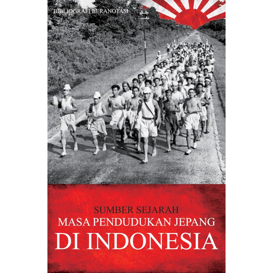 Jual Sumber Sejarah Masa Pendudukan Jepang Di Indonesia: Bibliografi ...