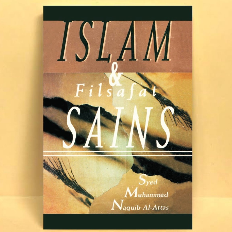 Jual Islam dan Filsafat Sains - Syed Muhammad Naquib Al Attas - NR ...