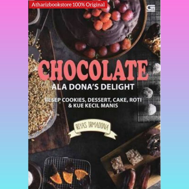 Jual CHOCOLATE ALA DONA`S DELIGHT Resep Cookies, Dessert, Cake, Roti ...