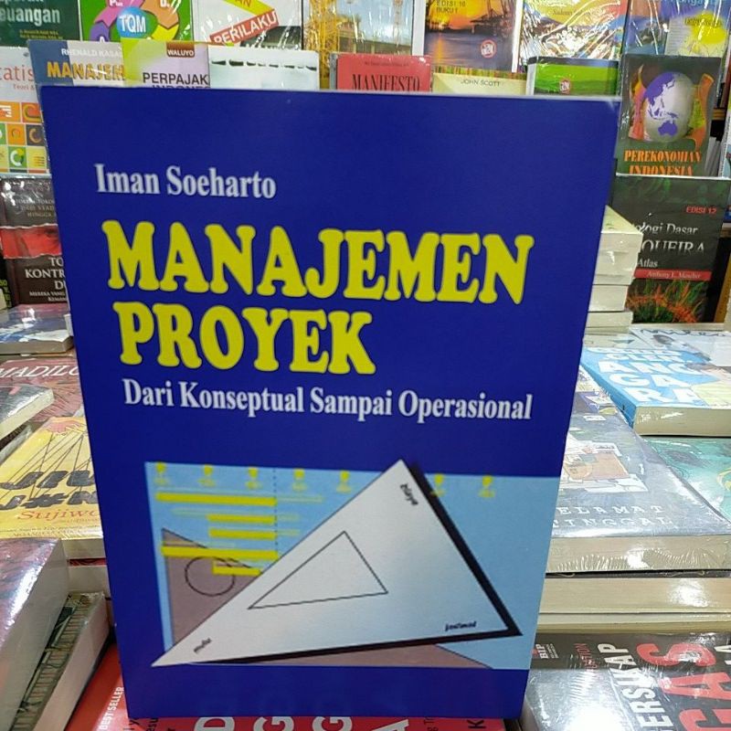 Jual MANAJEMEN PROYEK Dari Konseptual Sampai Operasional.,Iman Soeharto ...